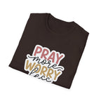 Pray More Worry Less T-Shirt