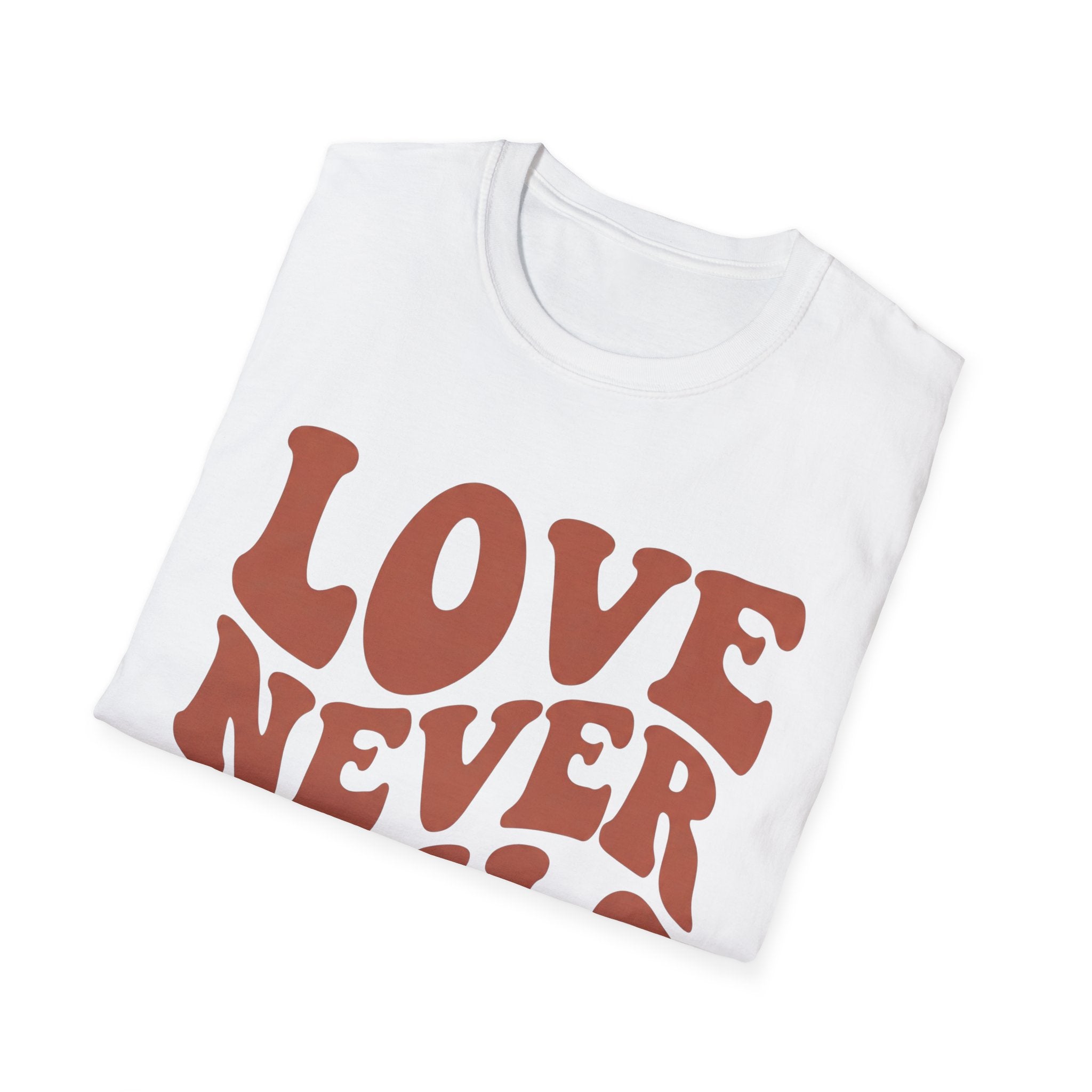 Love Never Fails T-Shirt