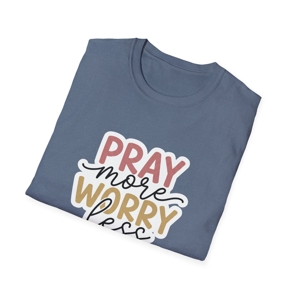 Pray More Worry Less T-Shirt