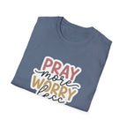 Pray More Worry Less T-Shirt
