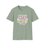 Pray More Worry Less T-Shirt