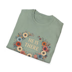 He Is There T-Shirt