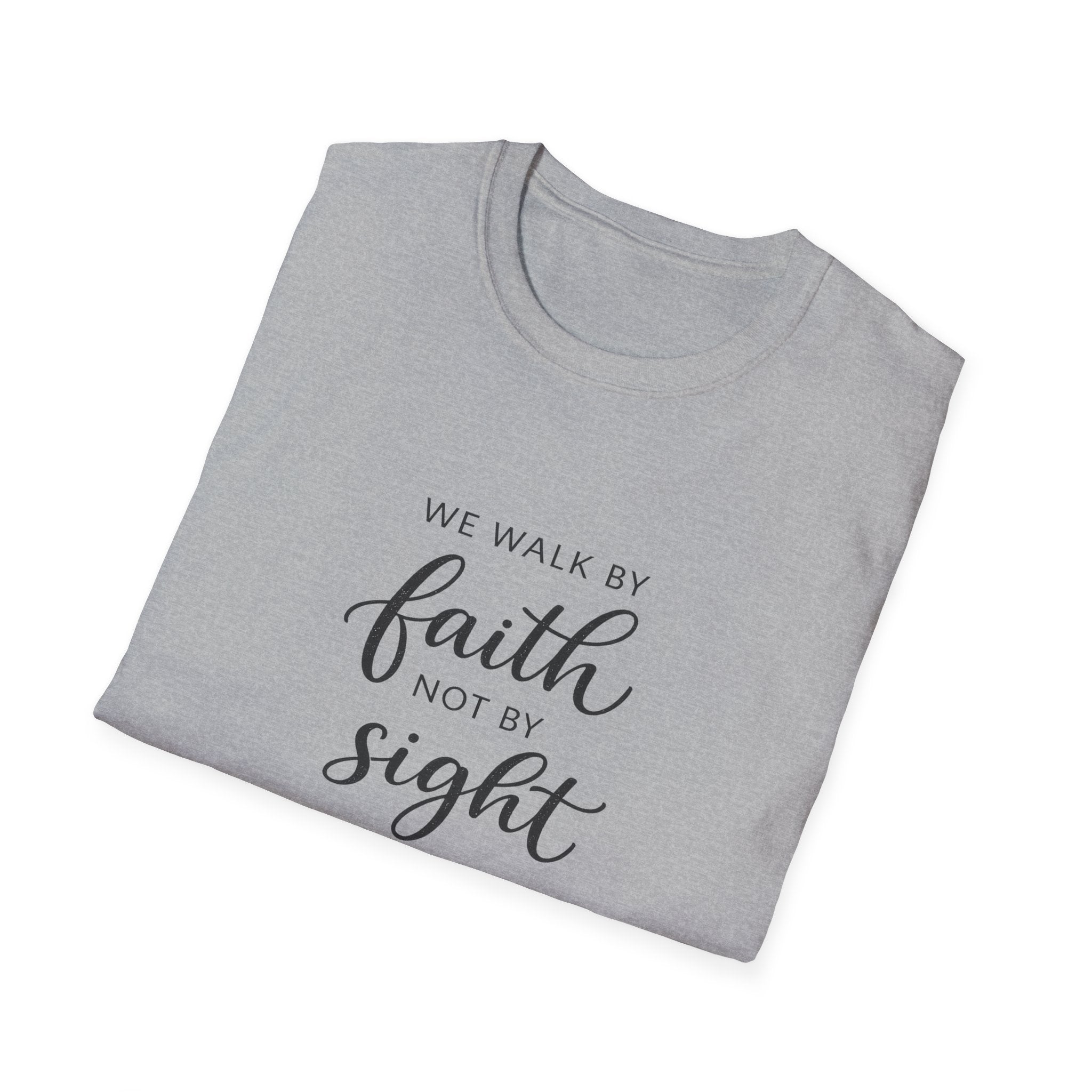 Faith Not by Sight T-Shirt