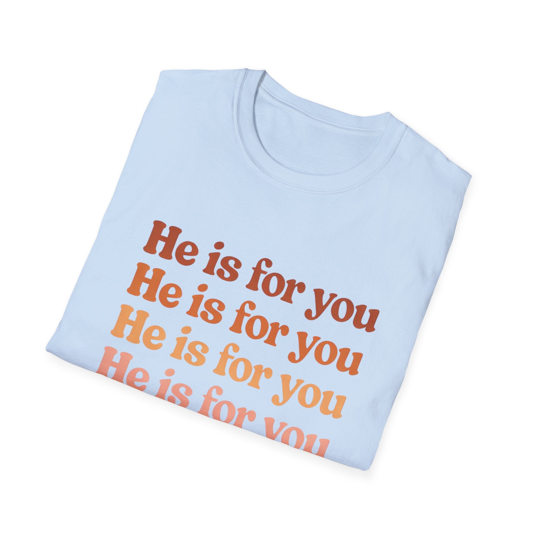 He Is For You Christian T-Shirt