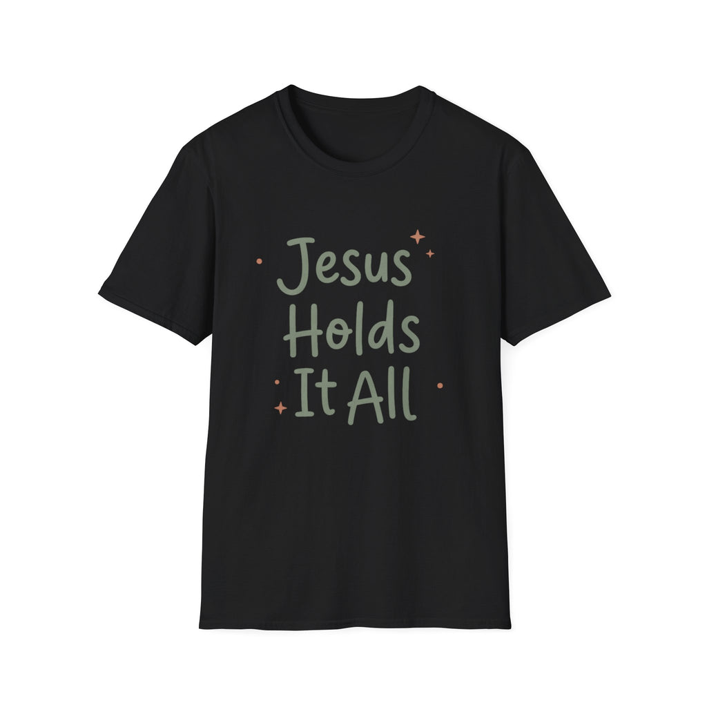 Jesus Holds It All T-Shirt