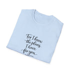 For I Know The Plans I Have T-Shirt