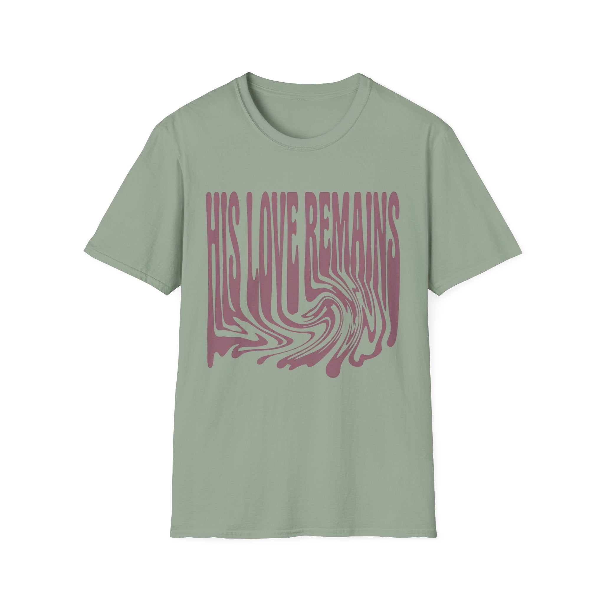 His Love Remains T-Shirt