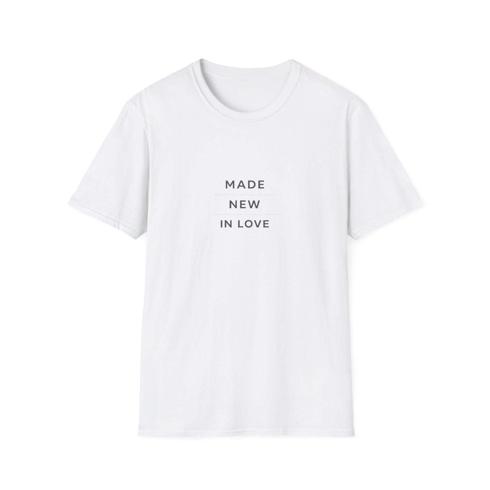 Made New In Love T‑Shirt — Minimalist Inspirational Graphic Tee