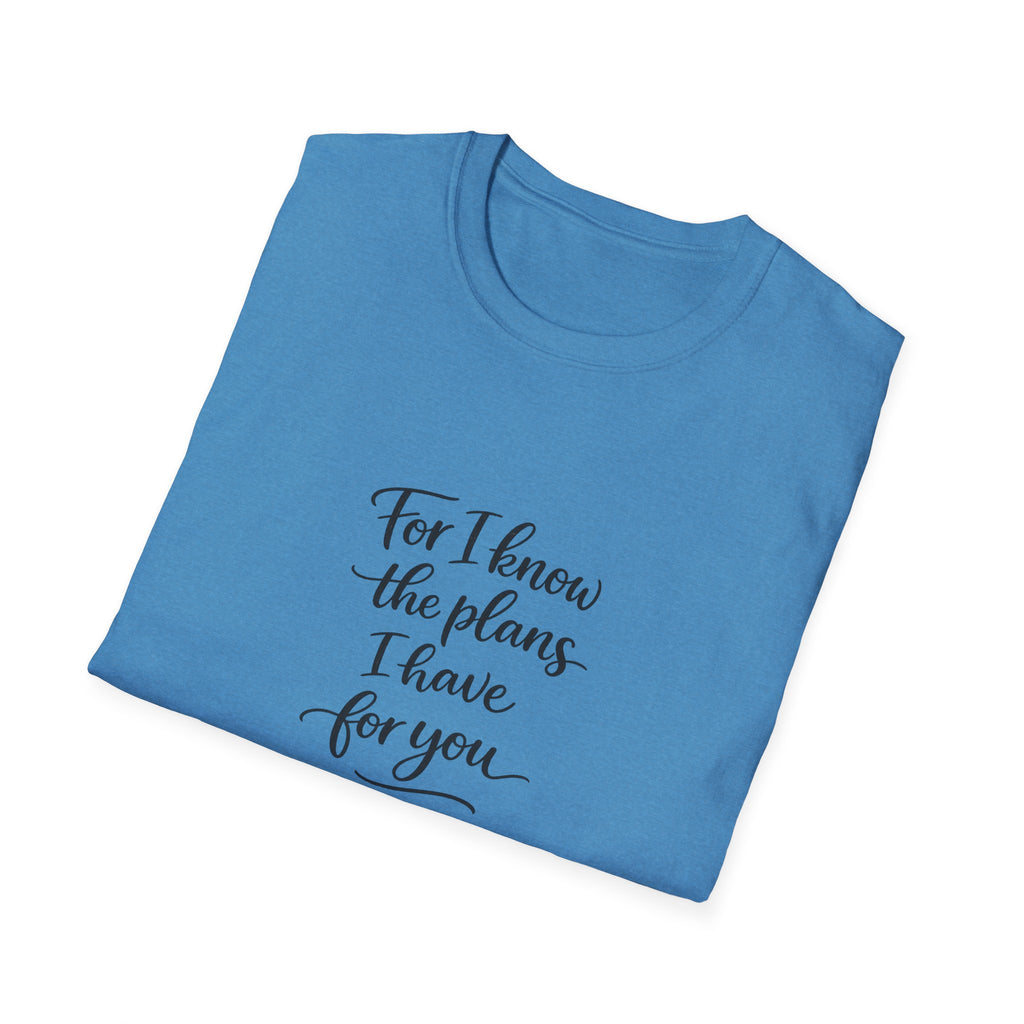 For I Know The Plans I Have T-Shirt