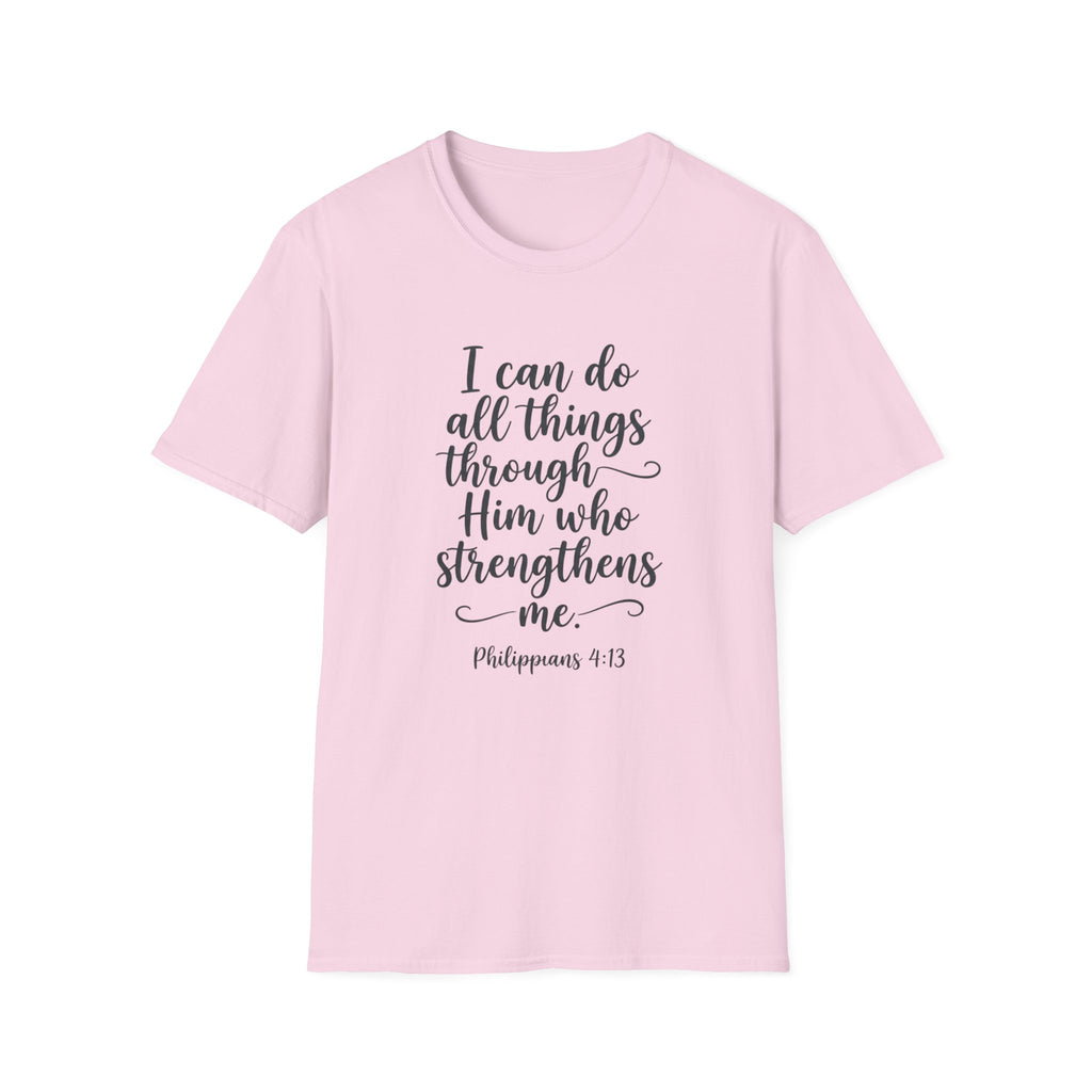 I Can Do All Things Through Him Who Strengthens Me T-Shirt
