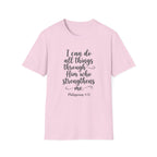 I Can Do All Things Through Him Who Strengthens Me T-Shirt