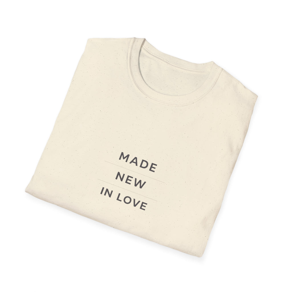 Made New In Love T‑Shirt — Minimalist Inspirational Graphic Tee