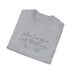 When I am afraid I will TRUST in you T-Shirt