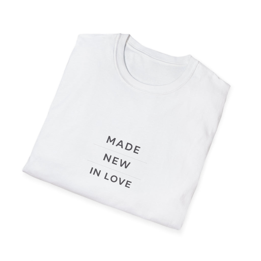 Made New In Love T‑Shirt — Minimalist Inspirational Graphic Tee