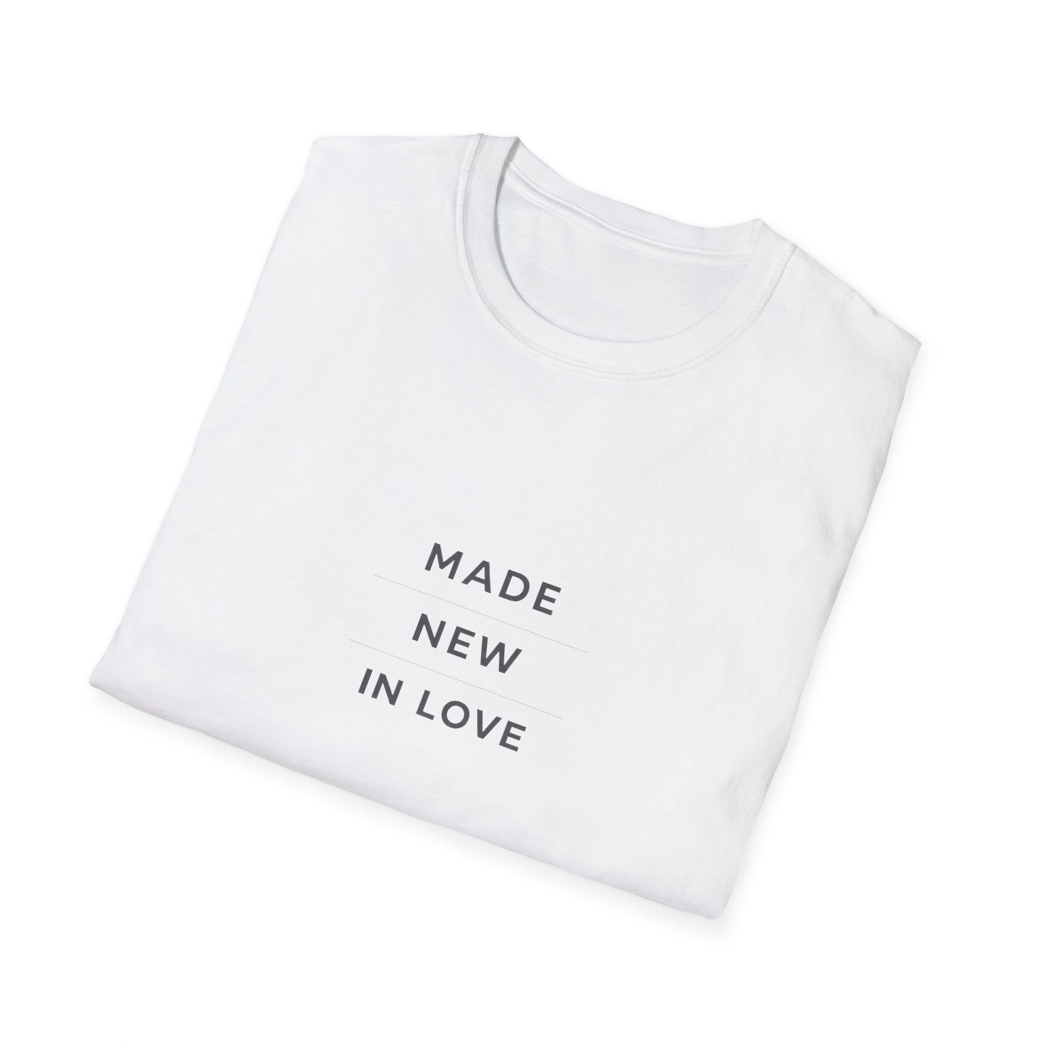 Made New In Love T‑Shirt — Minimalist Inspirational Graphic Tee