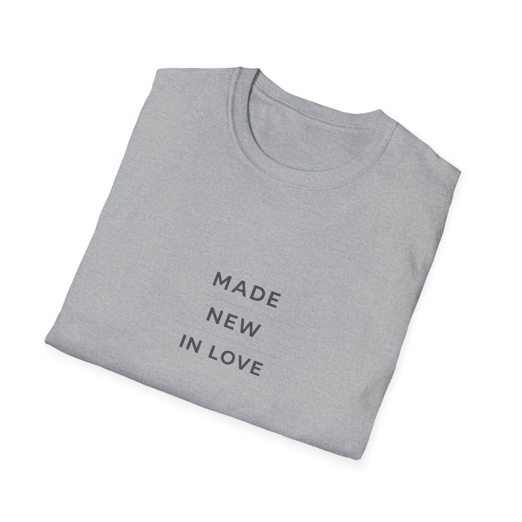 Made New In Love T‑Shirt — Minimalist Inspirational Graphic Tee
