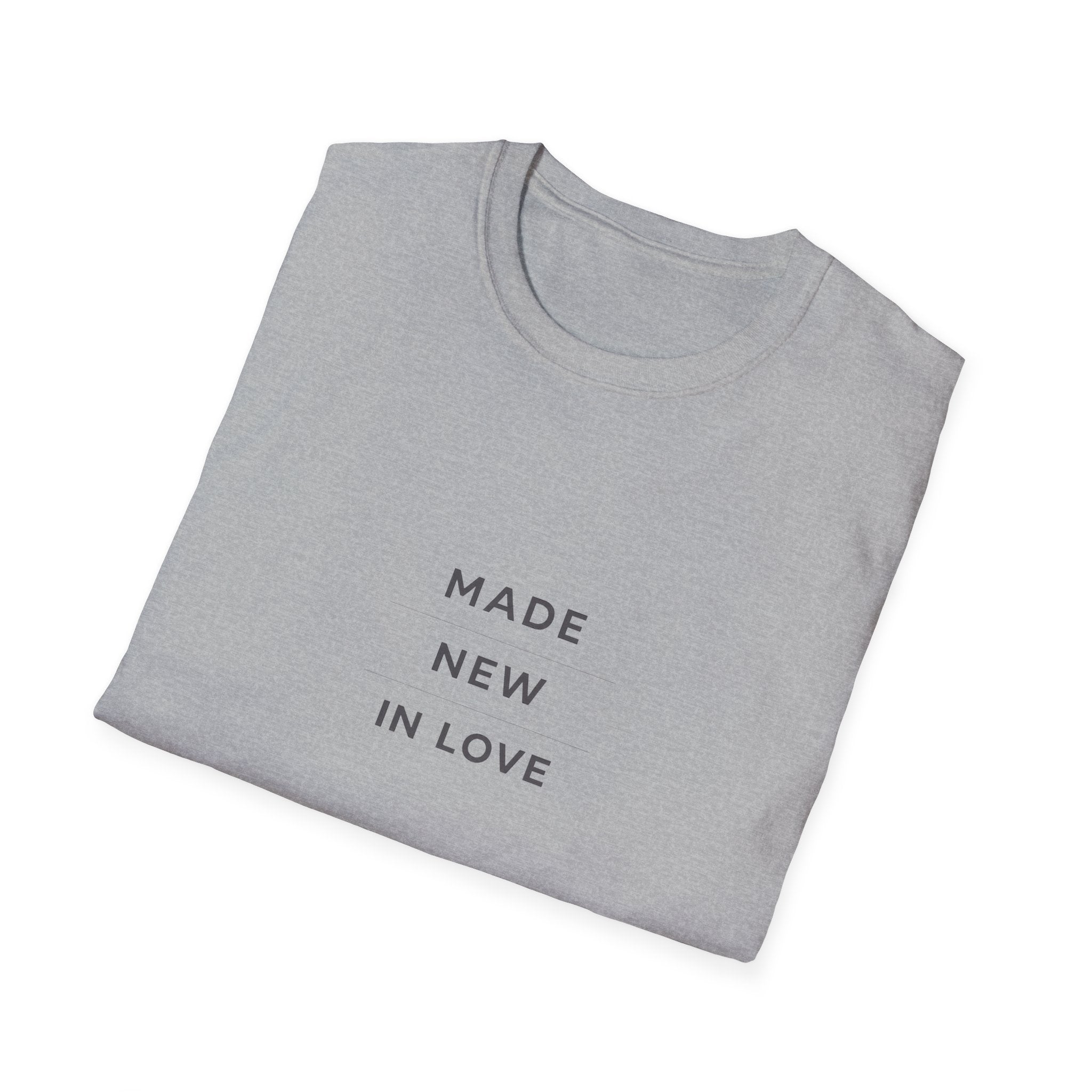 Made New In Love T‑Shirt — Minimalist Inspirational Graphic Tee