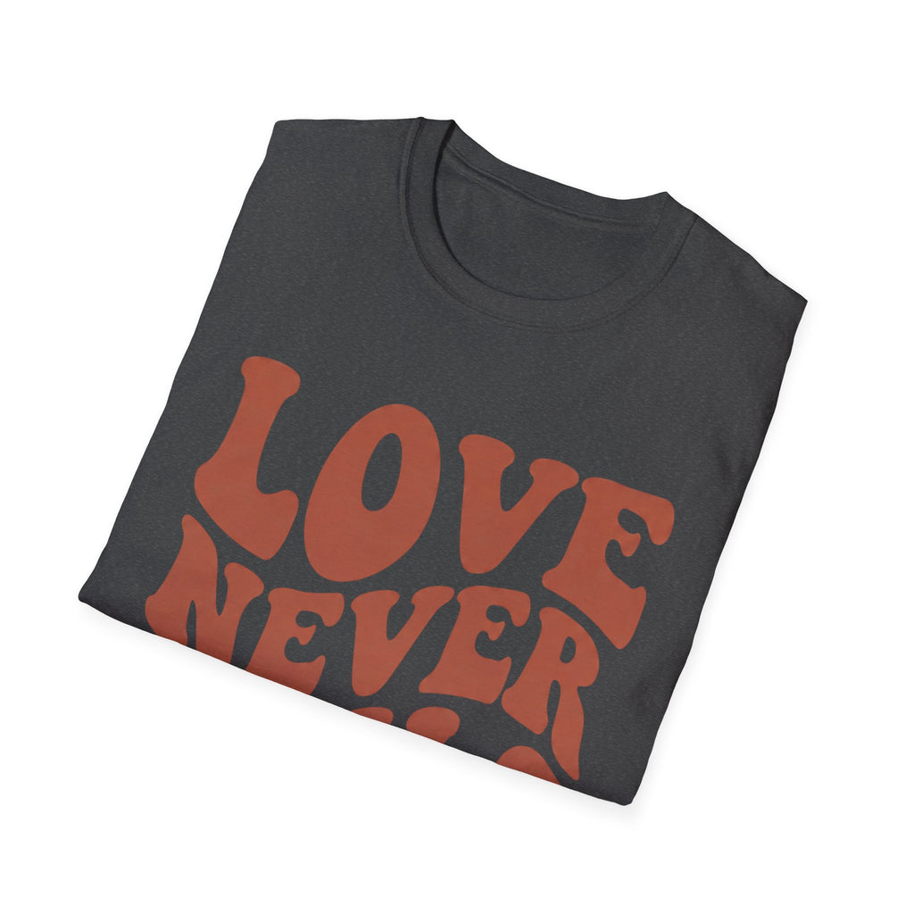 Love Never Fails T-Shirt