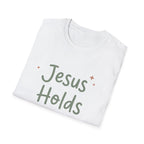 Jesus Holds It All T-Shirt