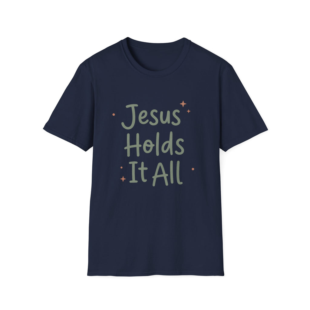Jesus Holds It All T-Shirt