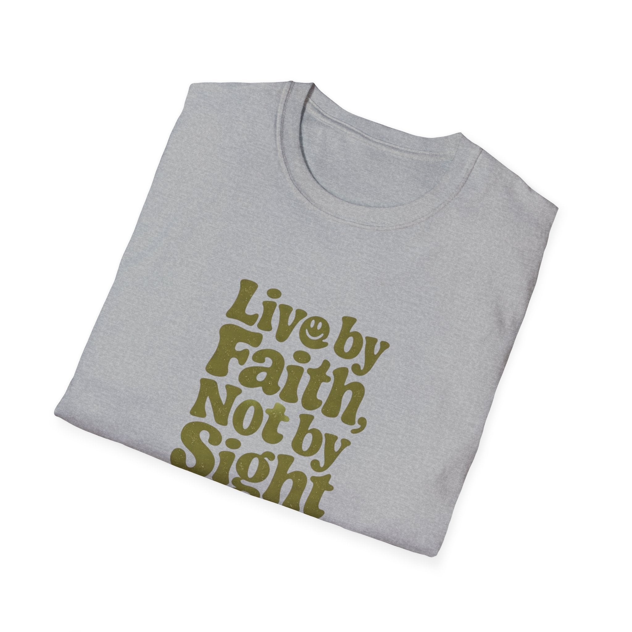 Live by Faith, Not by Sight T-Shirt