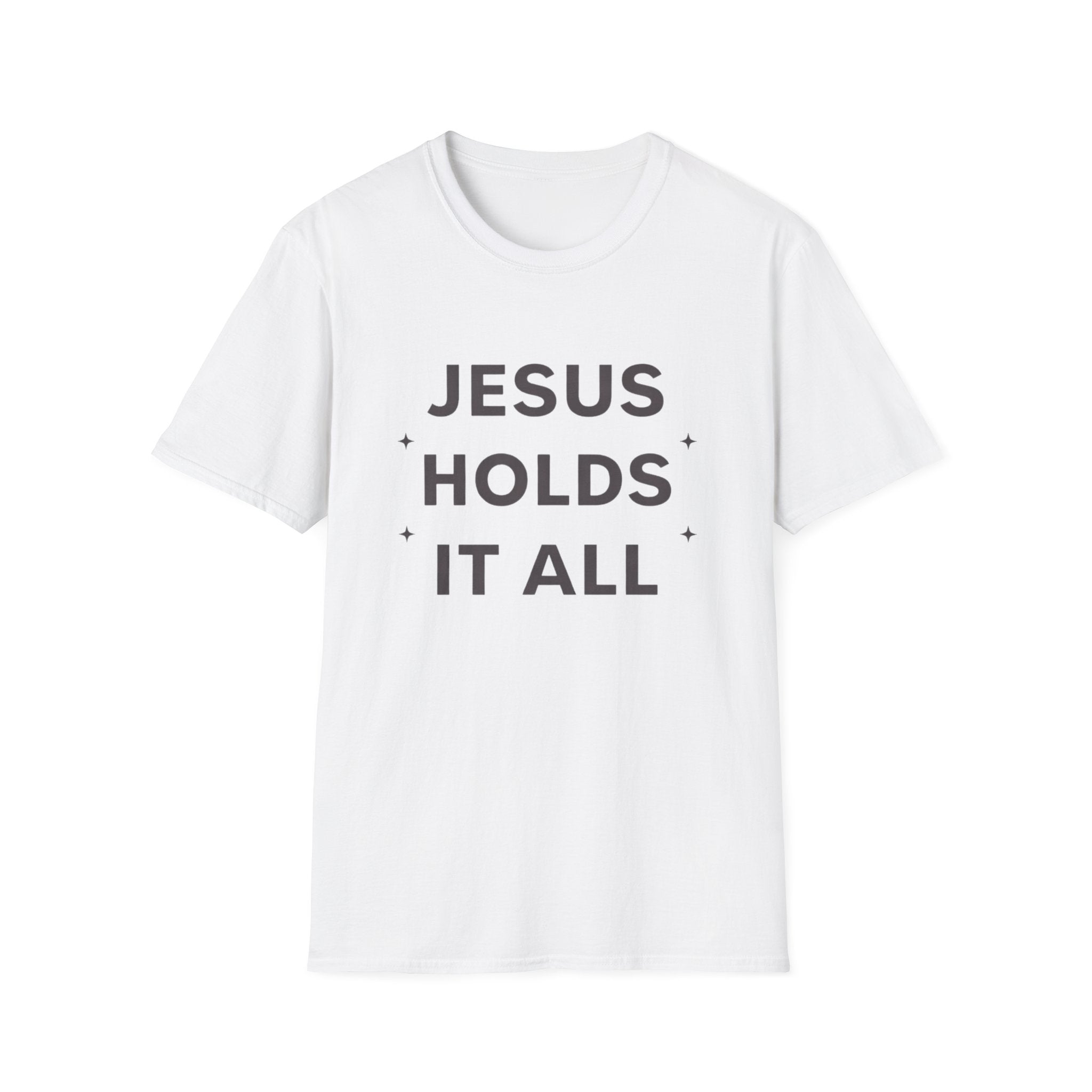 Jesus Holds It All T-Shirt