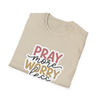 Pray More Worry Less T-Shirt