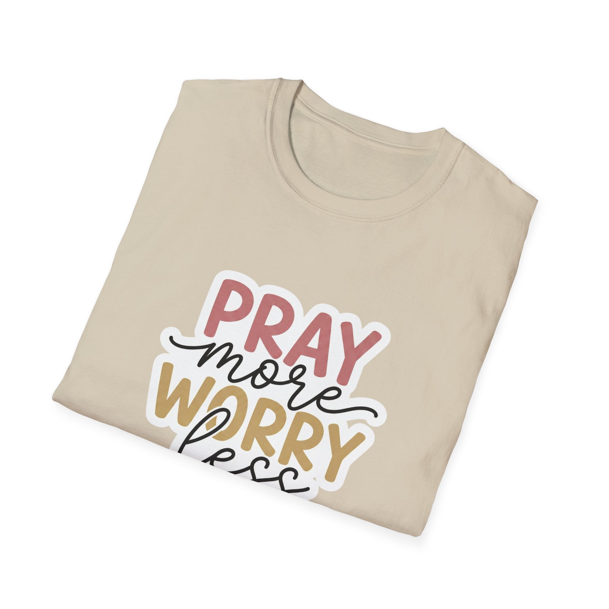 Pray More Worry Less T-Shirt