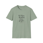 For I Know The Plans I Have T-Shirt