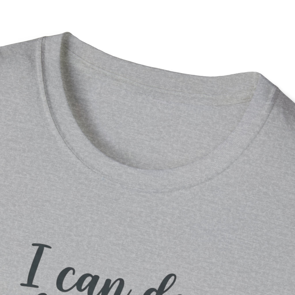 I Can Do All Things Through Him Who Strengthens Me T-Shirt