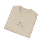 He Is With Me Minimalist Christian T-Shirt