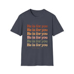 He Is For You Christian T-Shirt