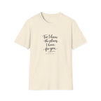 For I Know The Plans I Have T-Shirt