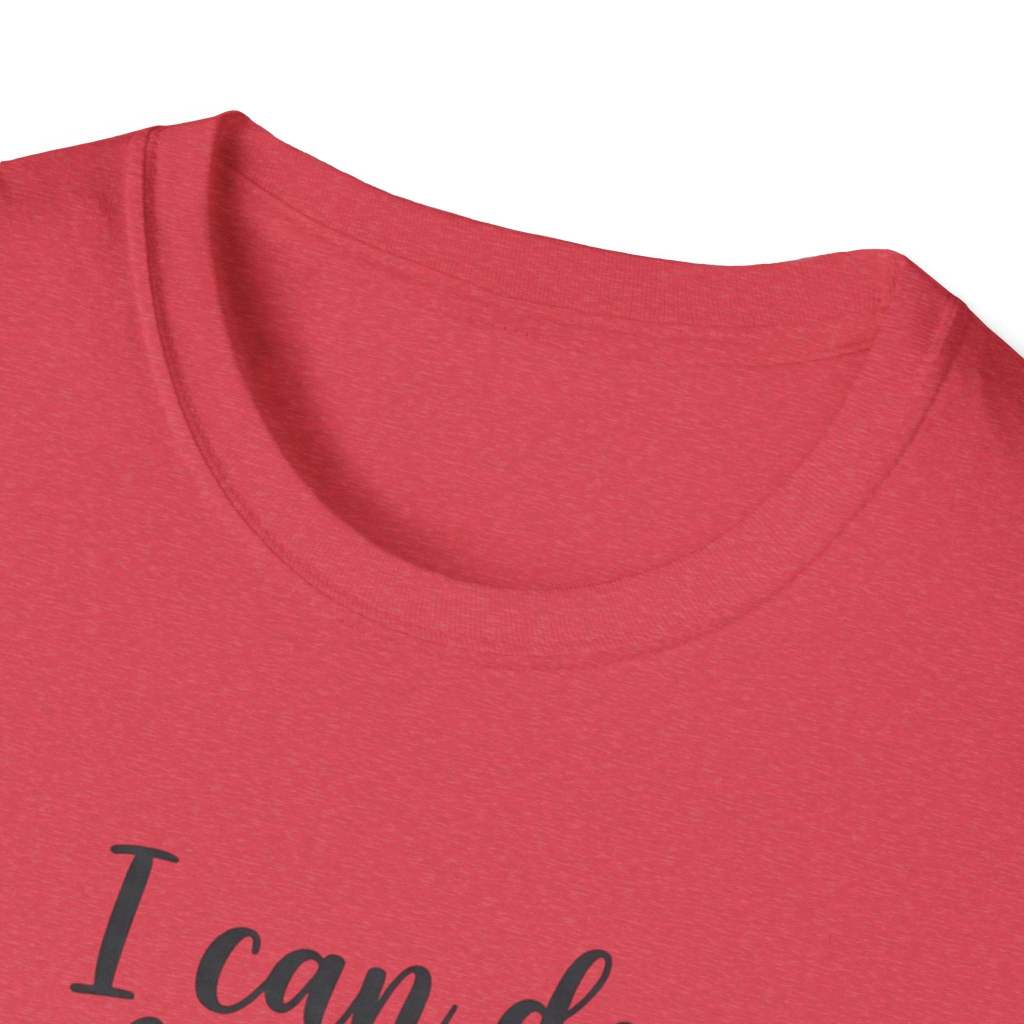 I Can Do All Things Through Him Who Strengthens Me T-Shirt