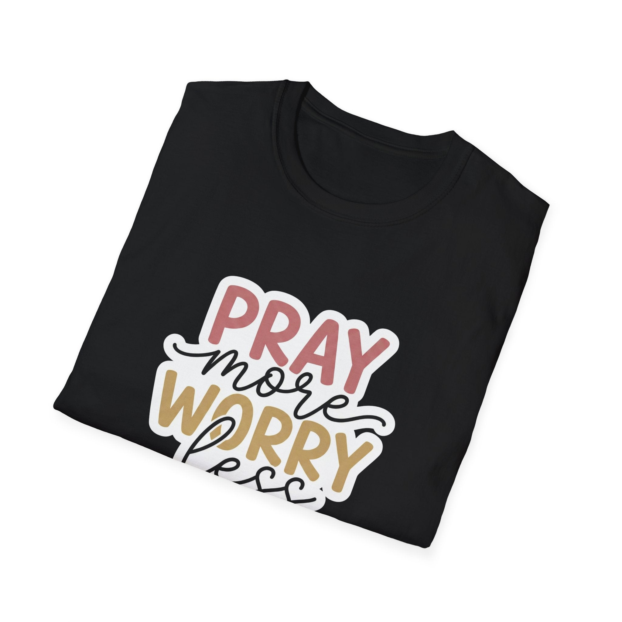 Pray More Worry Less T-Shirt