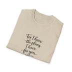 For I Know The Plans I Have T-Shirt