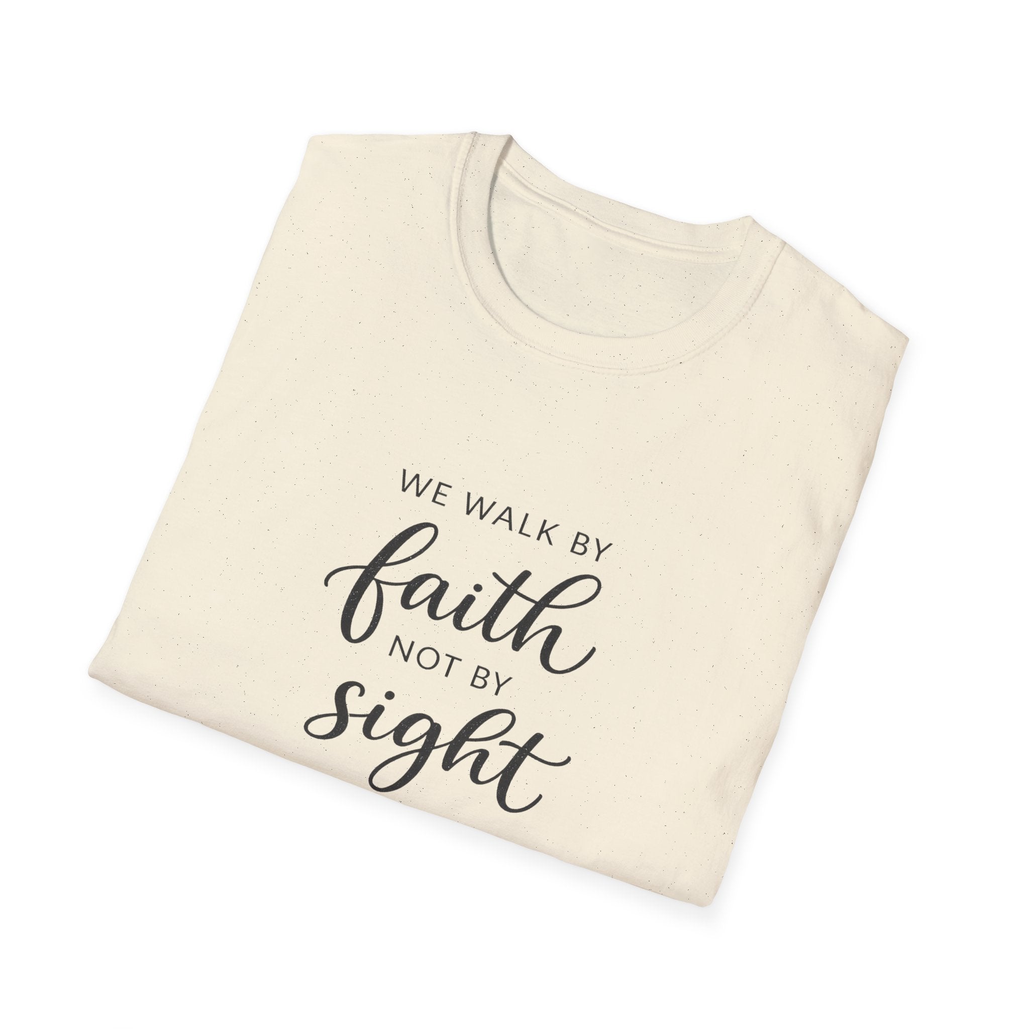 Faith Not by Sight T-Shirt
