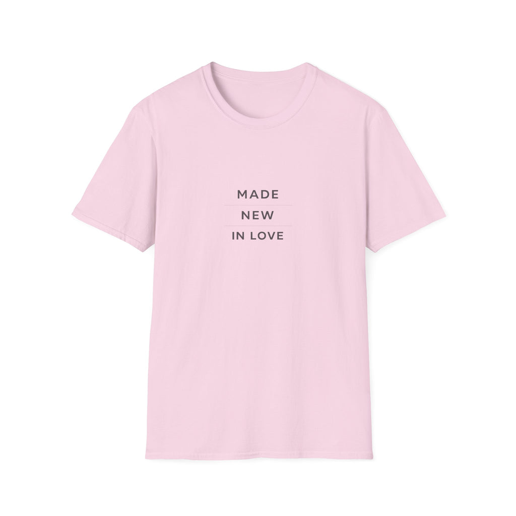 Made New In Love T‑Shirt — Minimalist Inspirational Graphic Tee