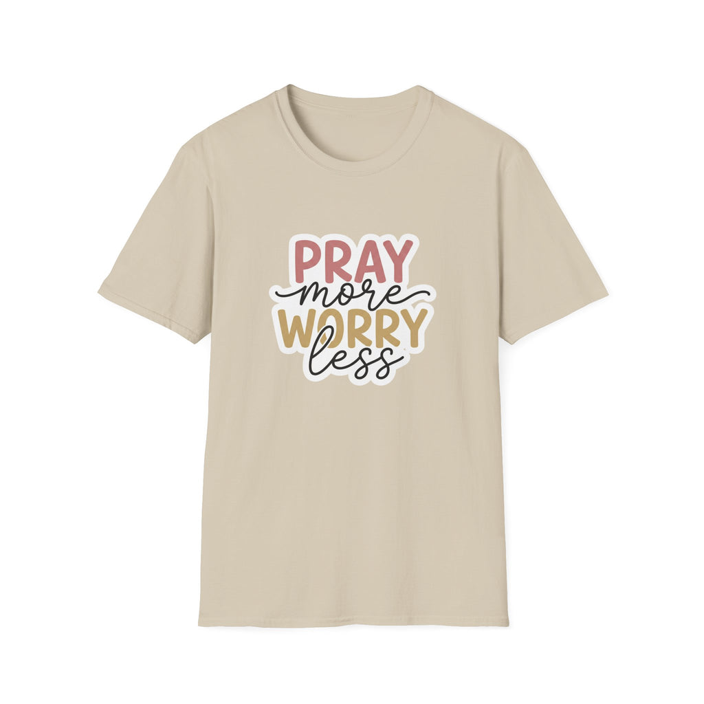 Pray More Worry Less T-Shirt
