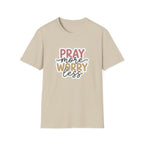 Pray More Worry Less T-Shirt