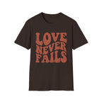 Love Never Fails T-Shirt