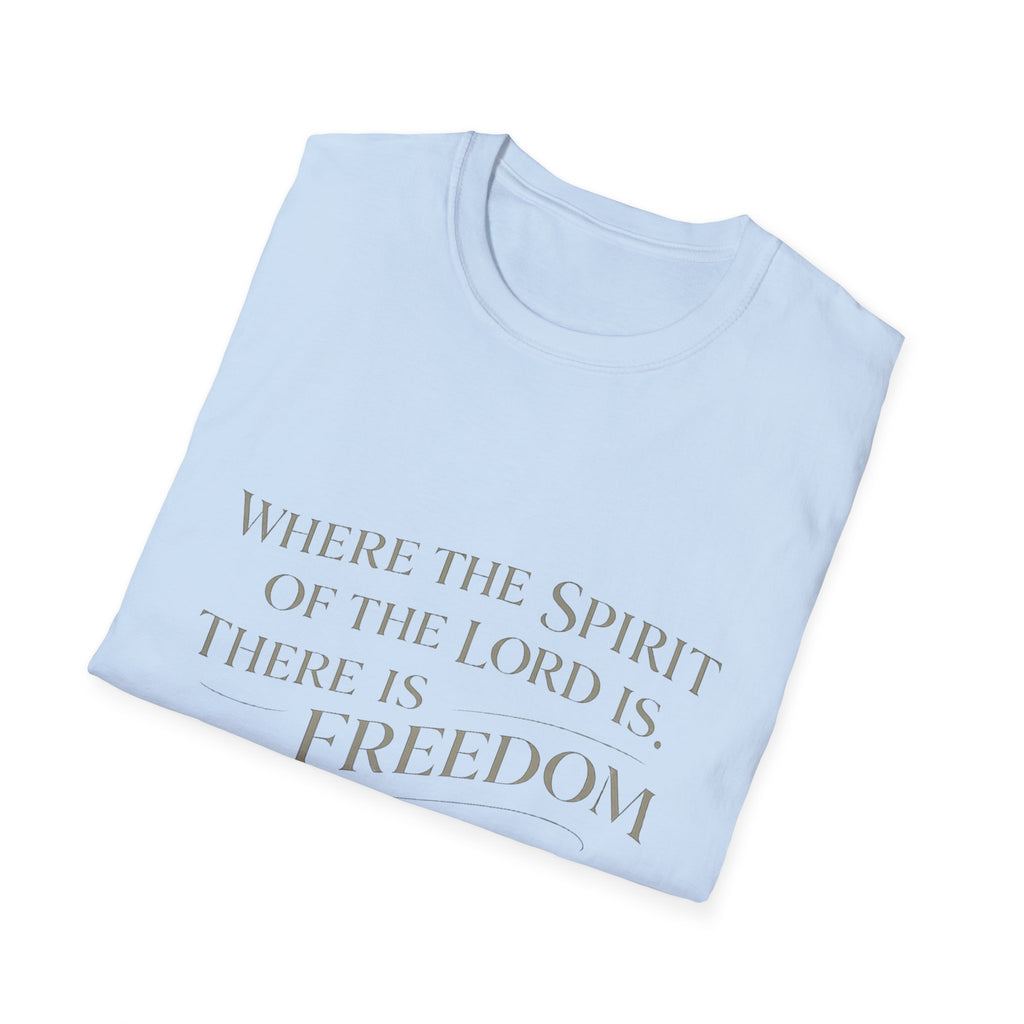 Spirit of the Lord is Freedom T-Shirt