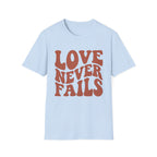 Love Never Fails T-Shirt