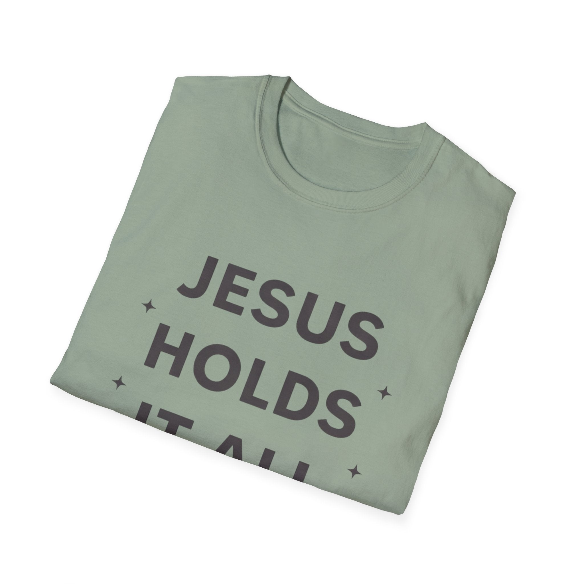 Jesus Holds It All T-Shirt
