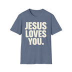 Jesus Loves You T-Shirt