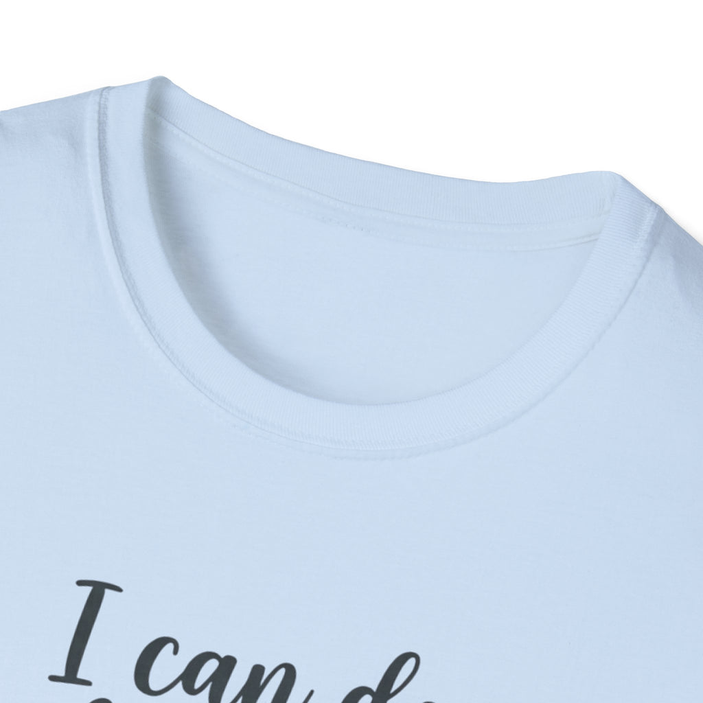 I Can Do All Things Through Him Who Strengthens Me T-Shirt