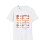 He Is For You Christian T-Shirt