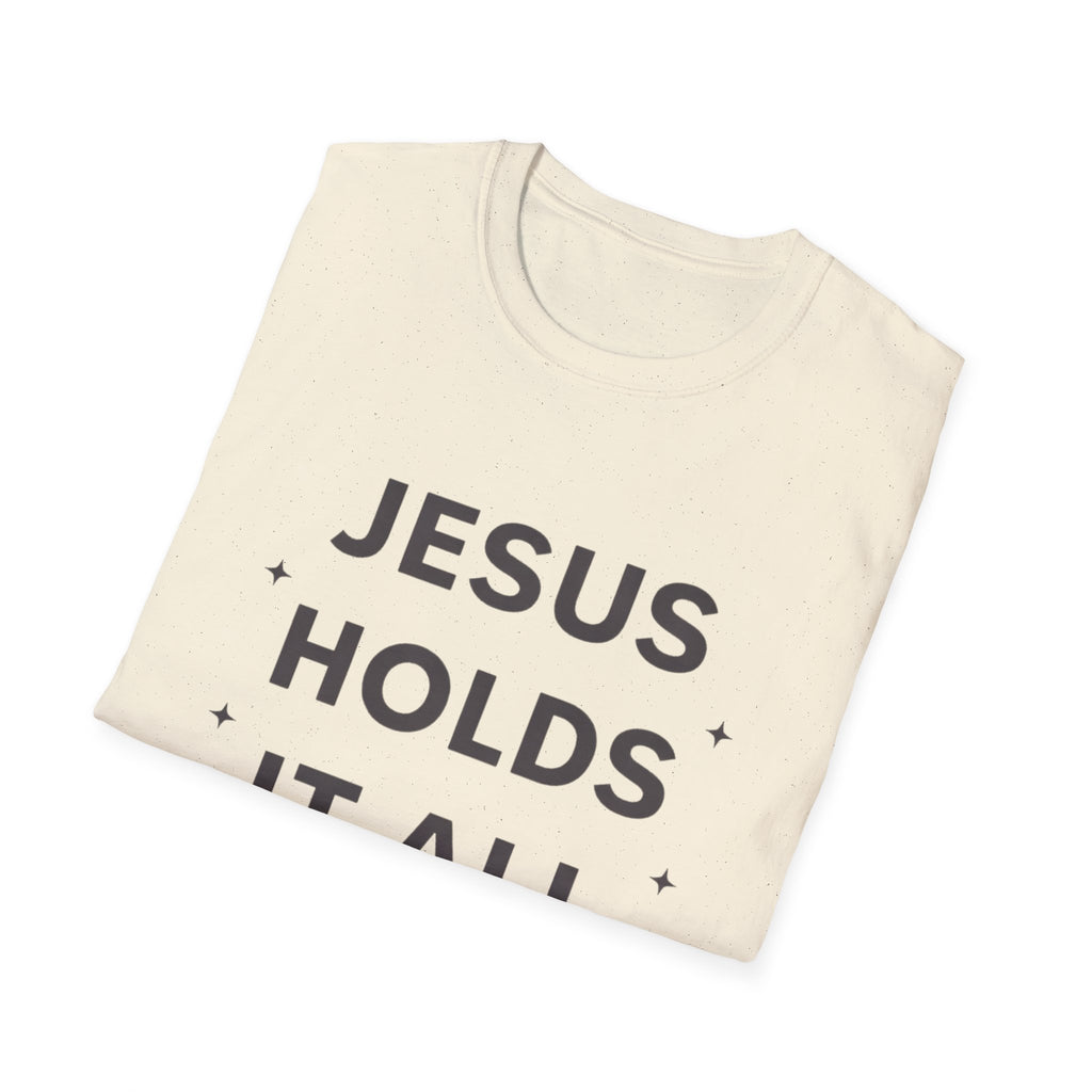 Jesus Holds It All T-Shirt
