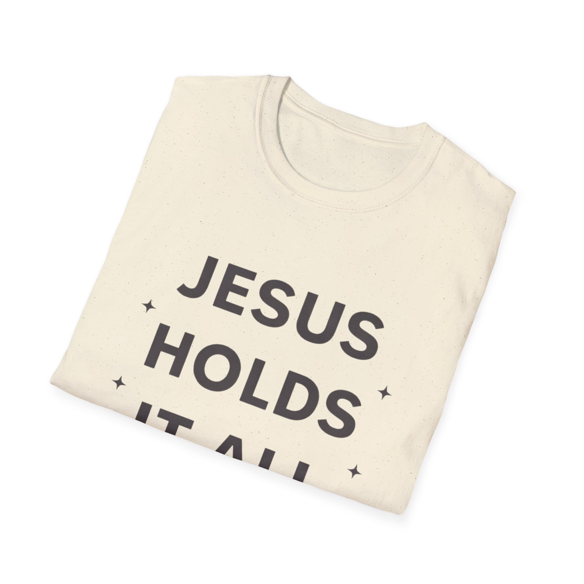 Jesus Holds It All T-Shirt