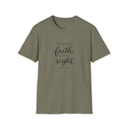 Faith Not by Sight T-Shirt